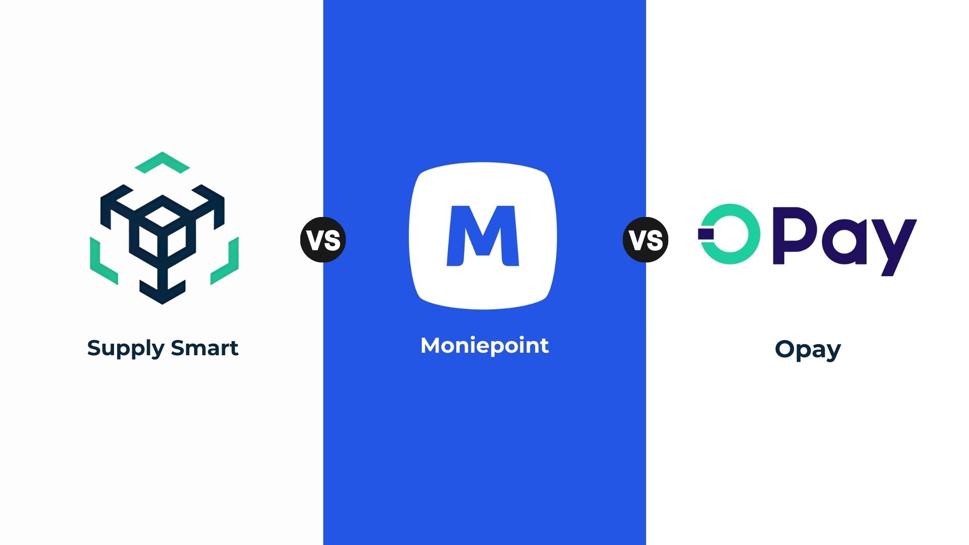 Logos for Supply Smart vs Moniepoint vs Opay in a side-by-side comparison to find the best POS machine in Nigeria.